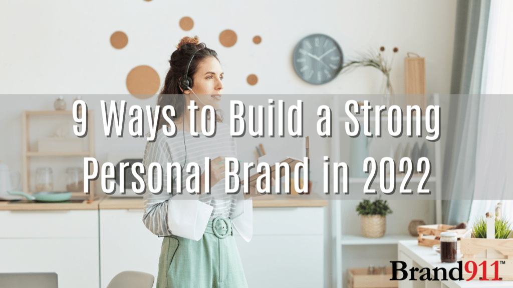 brand911 9 ways to build a strong personal brand in 2022
