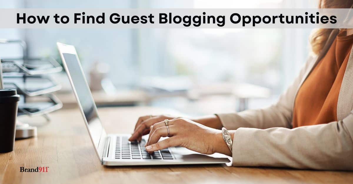 How to Find Guest Blogging Opportunities