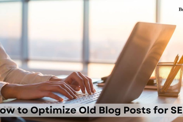 How to Optimize Old Blog Posts for SEO & Prevent Content Decay