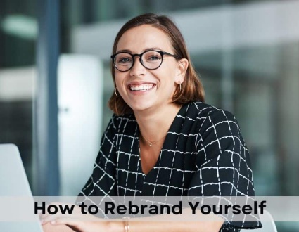 How to Rebrand Yourself How to Rebrand Yourself