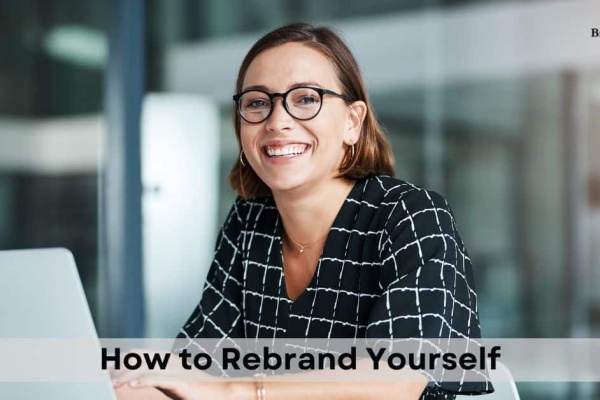 How to Rebrand Yourself