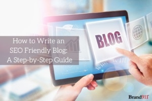 How to Write an SEO Friendly Blog: A Step-by-Step Guide