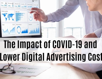 The Impact of COVID-19 and Lower Digital Advertising Cost